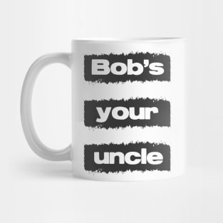 Bobs Your Uncle British Slang Retro Vintage Style Quote Mug